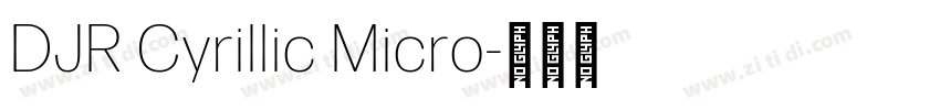 DJR Cyrillic Micro字体转换 DJR Cyrillic Micro字体转换